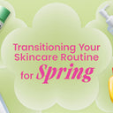 Transitioning Your Skincare Routine for Spring