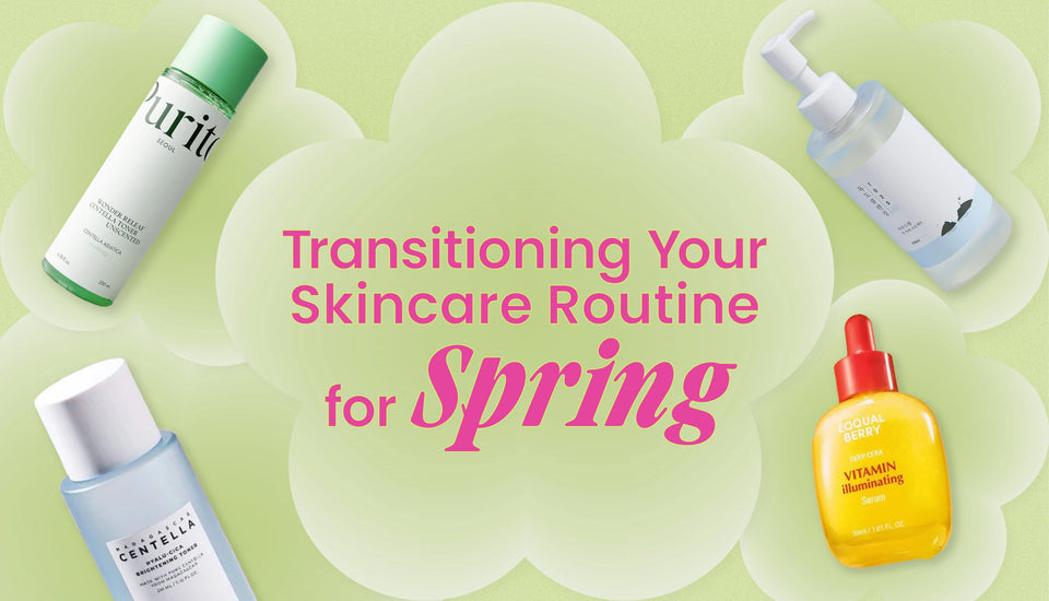 Transitioning Your Skincare Routine for Spring