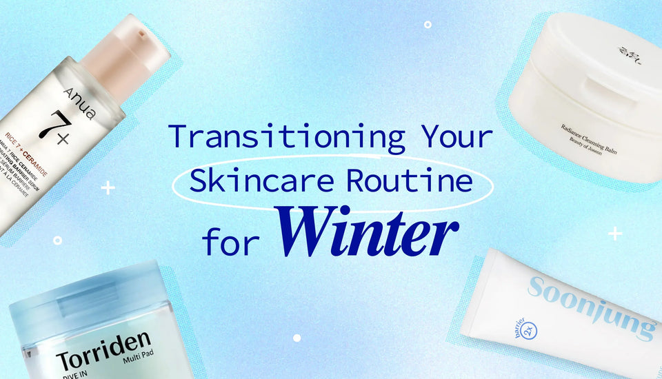 Transitioning Your Skincare Routine for Winter