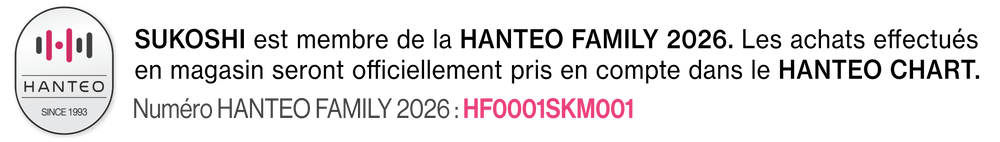 Sukoshi Mart is a member of 2026 HANTEO FAMILY and purchased items at the store will certainly be rfelected on HANTEO CHART.